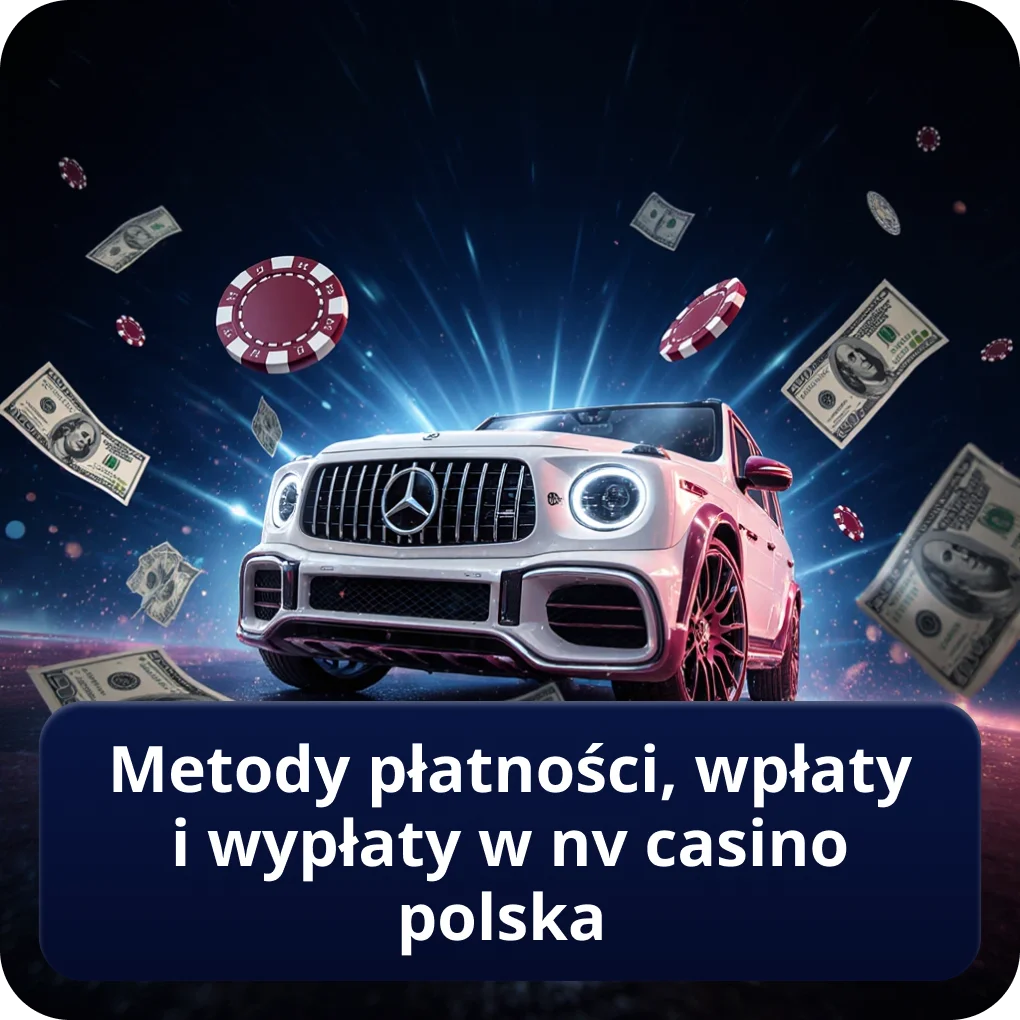 Metody płatności, wpłaty i wypłaty w NV Casino Polska